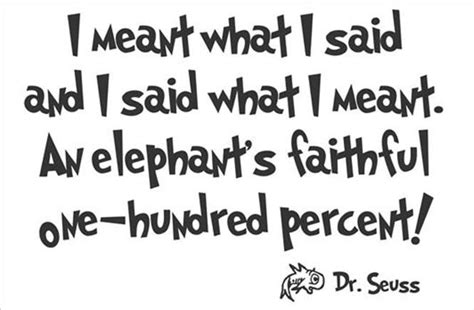 I Meant What I Said And I Said What I Meant An Elephants Faithful 100