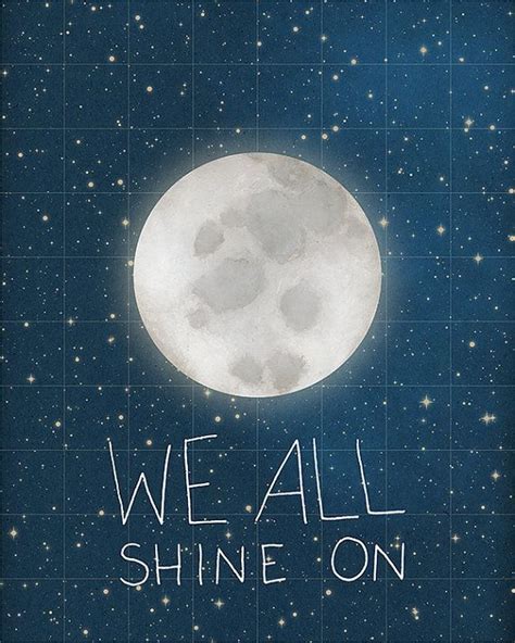 Here are 40+ quotes about the moon and moon quotes. We All Shine On // Typographic Print, Moon and Stars ...