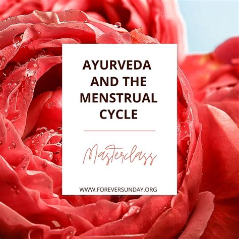 Ayurveda And Menstruation Masterclass Foreversunday Ayurveda And Yoga