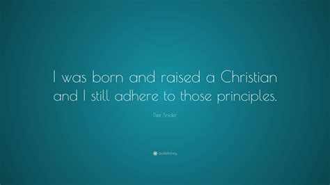 Dee Snider Quote I Was Born And Raised A Christian And I Still Adhere