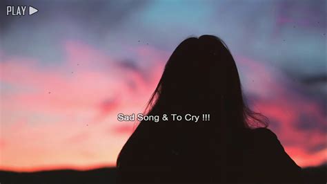 Depressing Songs That Make You Cry Yourself To Sleep Youtube