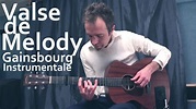Valse de Melody (Gainsbourg | Guitare instrumentale+tablatures) - YouTube