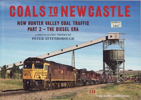 Coals To Newcastle Nsw Hunter Valley Coal Traffic Part 2 The Diesel