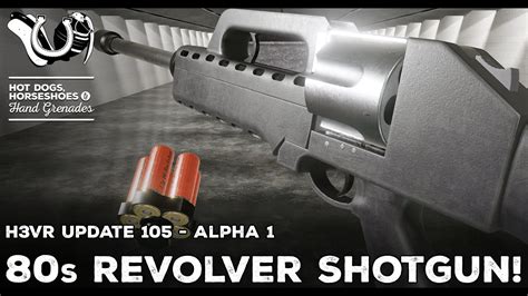 H3vr Early Access Update 105 Alpha 1 80s Shotgun Revolver Youtube