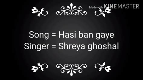 Ha Hasi Ban Gaye Song Lyrics In English By Shreya Ghoshal Youtube