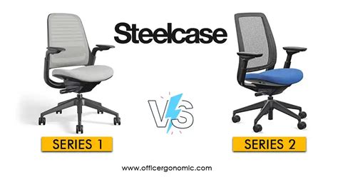 Steelcase Series 1 Vs Series 2 Similarities And Differences