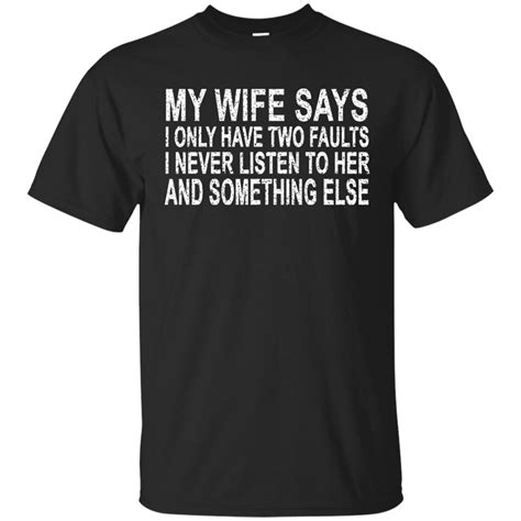 my wife says i never listen to her short sleeve black t shirt m 3xl custom made tee shirt