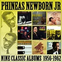 Nine Classic Albums: 1956-1962 by Phineas Newborn on TIDAL