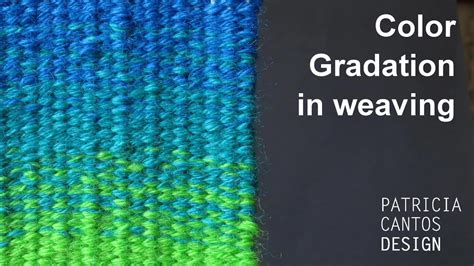 Color Gradation In Weaving Weaving Lessons For Beginners Youtube