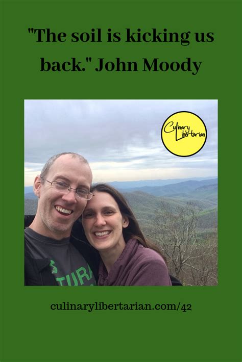 John Moody The Soil Is Kicking Us Back Episode 42 John Moody Find
