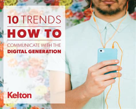 10 Trends How To Communicate With The Digital Generation Kelton Global