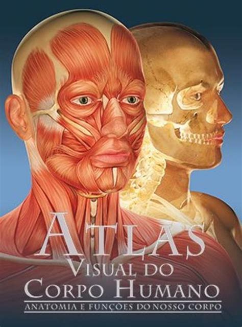 atlas visual do corpo humano anatomia e funcoes livraria janina