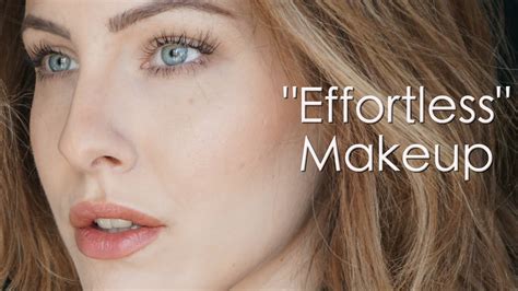 How To Get That Effortless Makeup Look Youtube