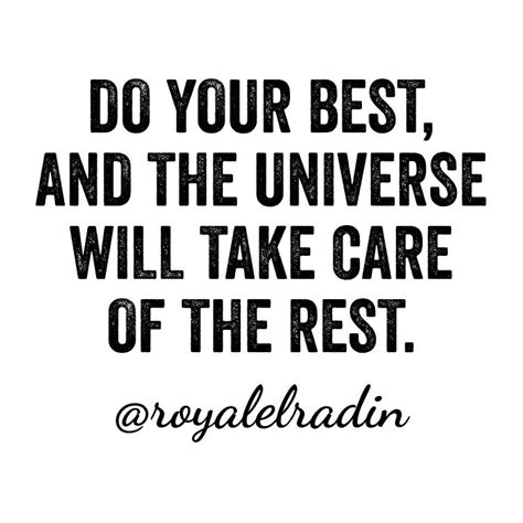 Do Your Best And The Universe Will Take Care Of The Rest Quote Of The