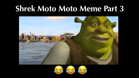 Shrek Moto Moto Meme Part 3 Youtube