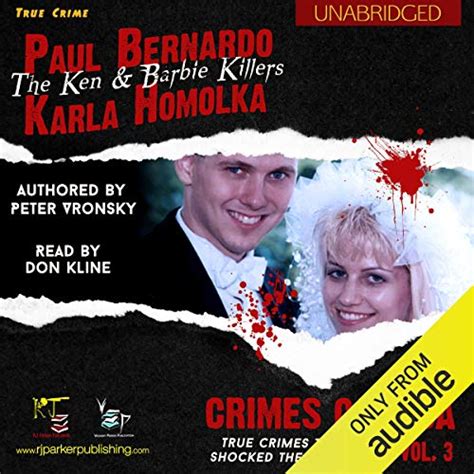 Paul Bernardo And Karla Homolka The True Story Of The Ken