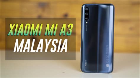 Probably one of the most impressive feats xiaomi has on. Xiaomi Mi A3 Malaysia: Everything you need to know - YouTube