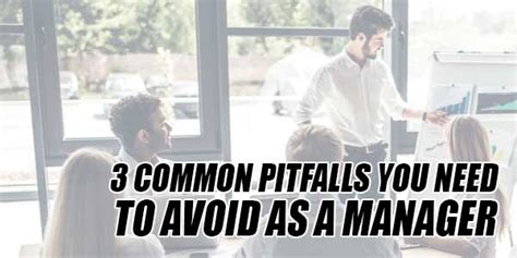 3 Common Pitfalls You Need To Avoid As A Manager Exeideas Lets Your Mind Rock
