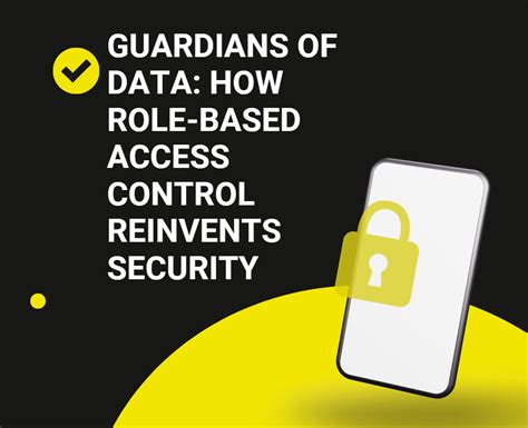 Guardians Of Data How Role Based Access Control Reinvents Security