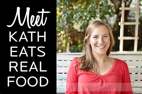 Interview With Kath Eats Real Food Kerf With Images Eat Real Food