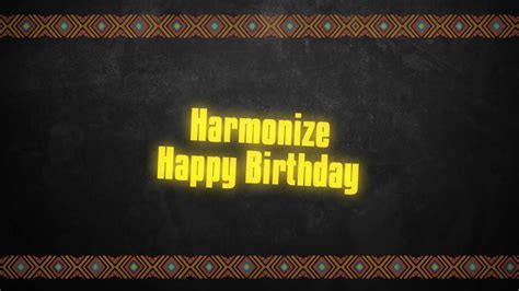 Harmonize Happy Birthday Lyrics Video Youtube
