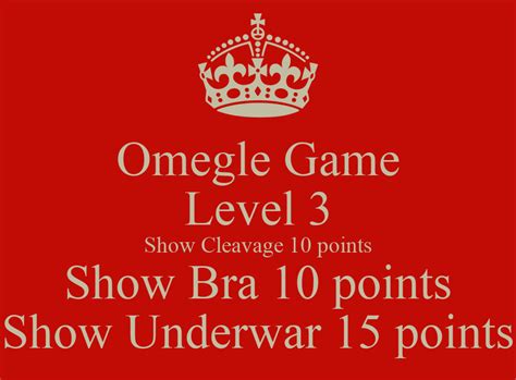 omegle game level 3 show cleavage 10 points show bra 10 points show underwar 15 points poster