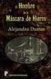 Libro El Hombre De La Máscara De Hierro (spanish Edition) De Alejandro ...