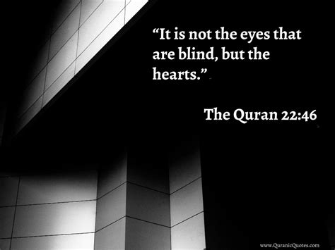 Its The Hearts That Are Blind Not The Eyes Muslim Memo