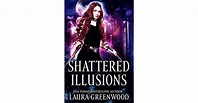 Shattered Illusions (Ashryn Barker, #1) by Laura Greenwood