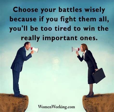 Choose Your Battles Wisely Choose Your Battles Life Lessons Memes