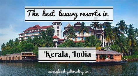 The Best Luxury Resorts In Kerala Global Gallivanting Travel Blog