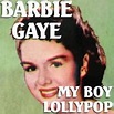 Barbie Gaye – My Boy Lollipop Lyrics | Genius Lyrics