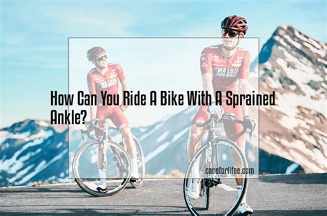 How Can You Ride A Bike With A Sprained Ankle 2024