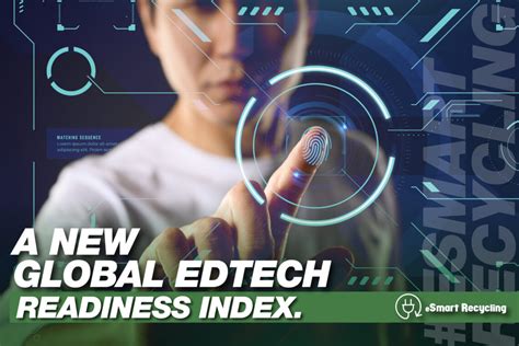 A New Global Edtech Readiness Index Esmart Recycling