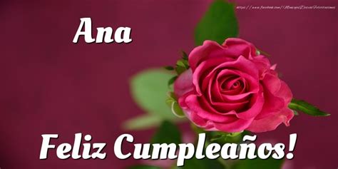 Ana Feliz Cumpleaños 🌹 Rosas Felicitaciones De Cumpleaños Para Ana