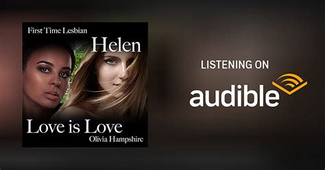First Time Lesbian Helen Love Is Love By Olivia Hampshire Audiobook
