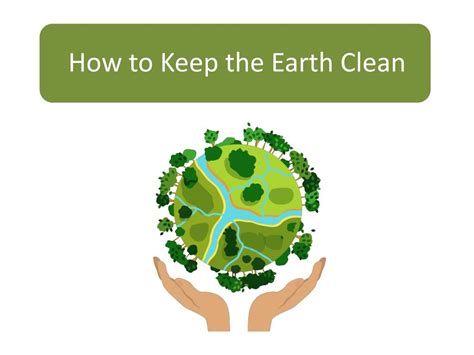 Ways To Keep Earth Clean And Green Clean And Green Environment Leads