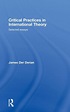 Critical Practices in International Theory : Selected Essays: James Der ...