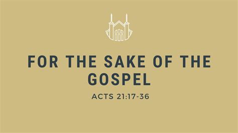 For The Sake Of The Gospel Acts 2117 36 The Book Of Acts Sunday