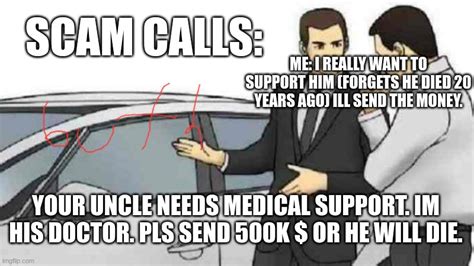 Scam Calls Be Like Imgflip