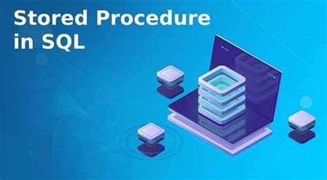 Why Use Stored Procedure And Its Advantages Techaid24