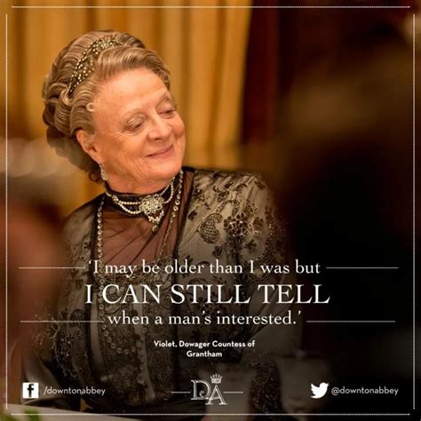 10 Reasons Violet Crawley Is The Badass We Want To Be Downton Abbey Downton Abbey Quotes