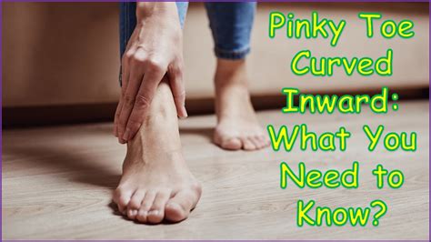 Pinky Toe Curved Inward What You Need To Know