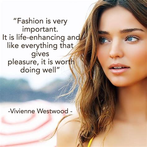 Viviennewestwood Fashion Quotes Mirandakerr Style Famest Fashion Words Fashion Quotes