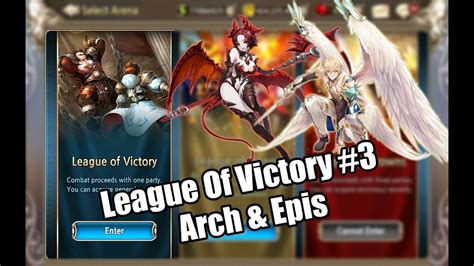 Kings Raid Pvp League Of Victory Arch And Epis Youtube
