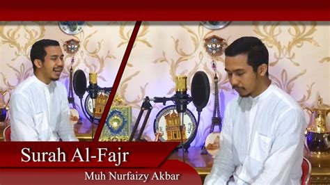 Ayat ini diturunkan untuk hamzah sedangkan ibnu abbas berkata: Surah Al Fajr - Muh Nurfaizy Akbar - YouTube