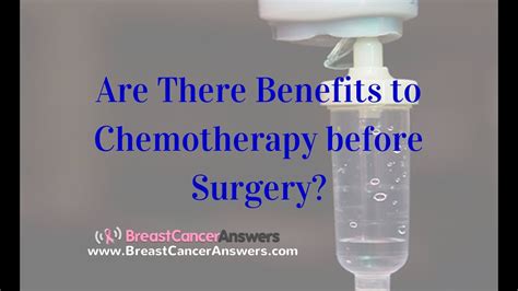 Are There Benefits To Chemotherapy Before Breast Cancer Surgery Youtube