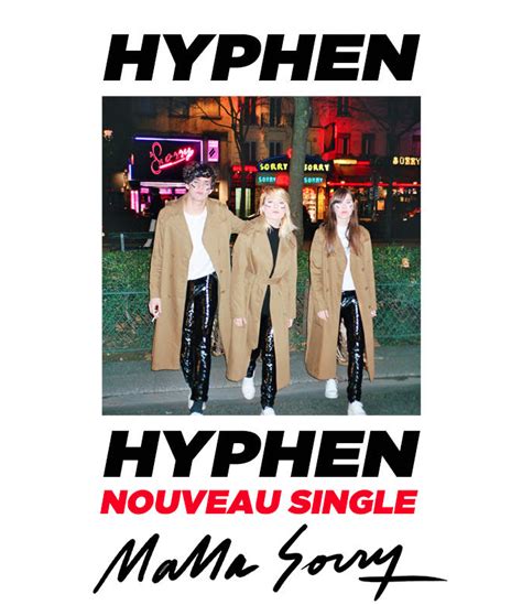 Mama Sorry Le Nouveau Single De Hyphen Hyphen Just Music