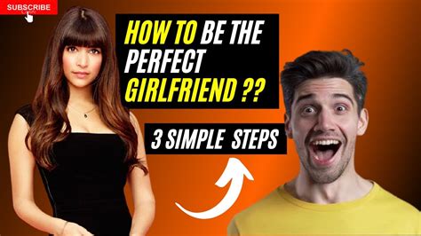 How To Be The Perfect Girlfriend In 3 Simple Steps 3 Tips On How To Be A Perfect Girlfriend