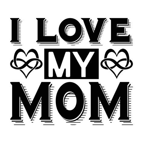 i love my mom mother s day t shirt print template typography design for mom mommy mama